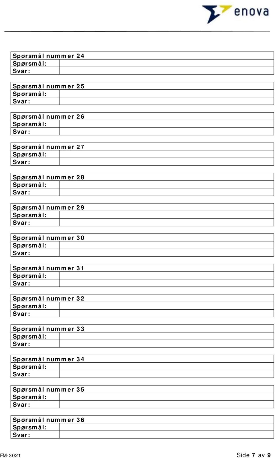 Spørsmål nummer 31 Spørsmål nummer 32 Spørsmål nummer 33 Spørsmål