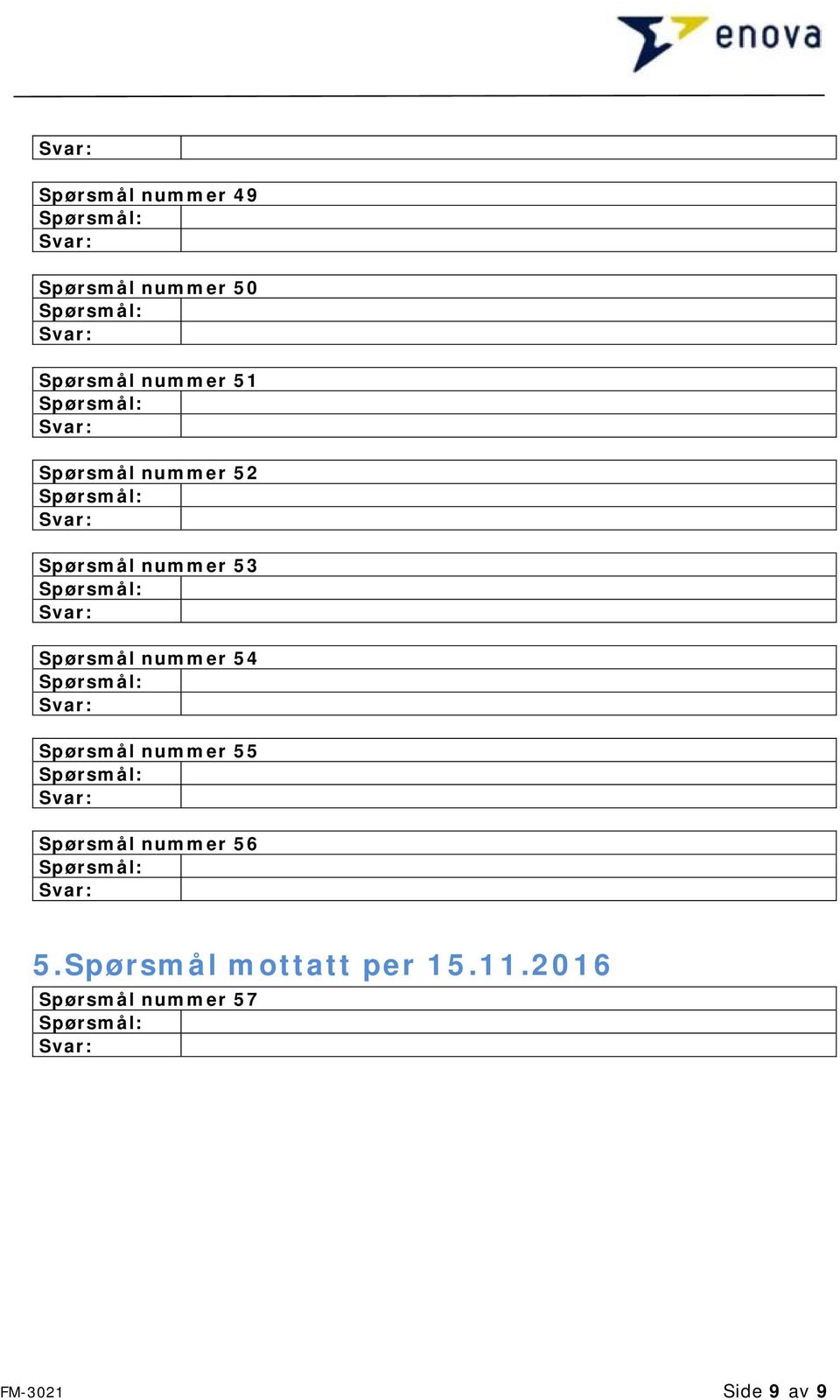 Spørsmål nummer 55 Spørsmål nummer 56 5.