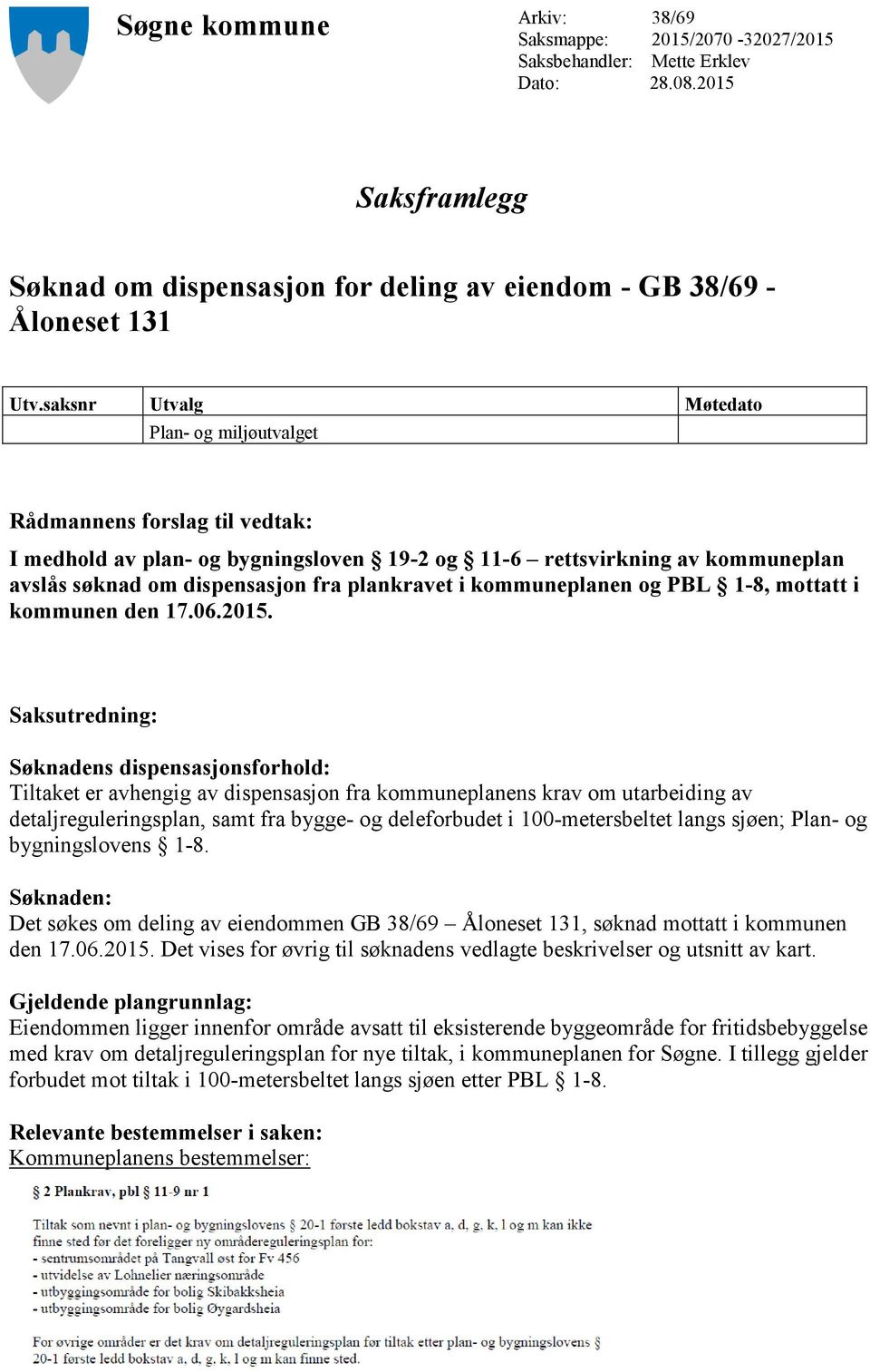 i kommuneplanen og PBL 1-8, mottatt i kommunen den 17.06.2015.