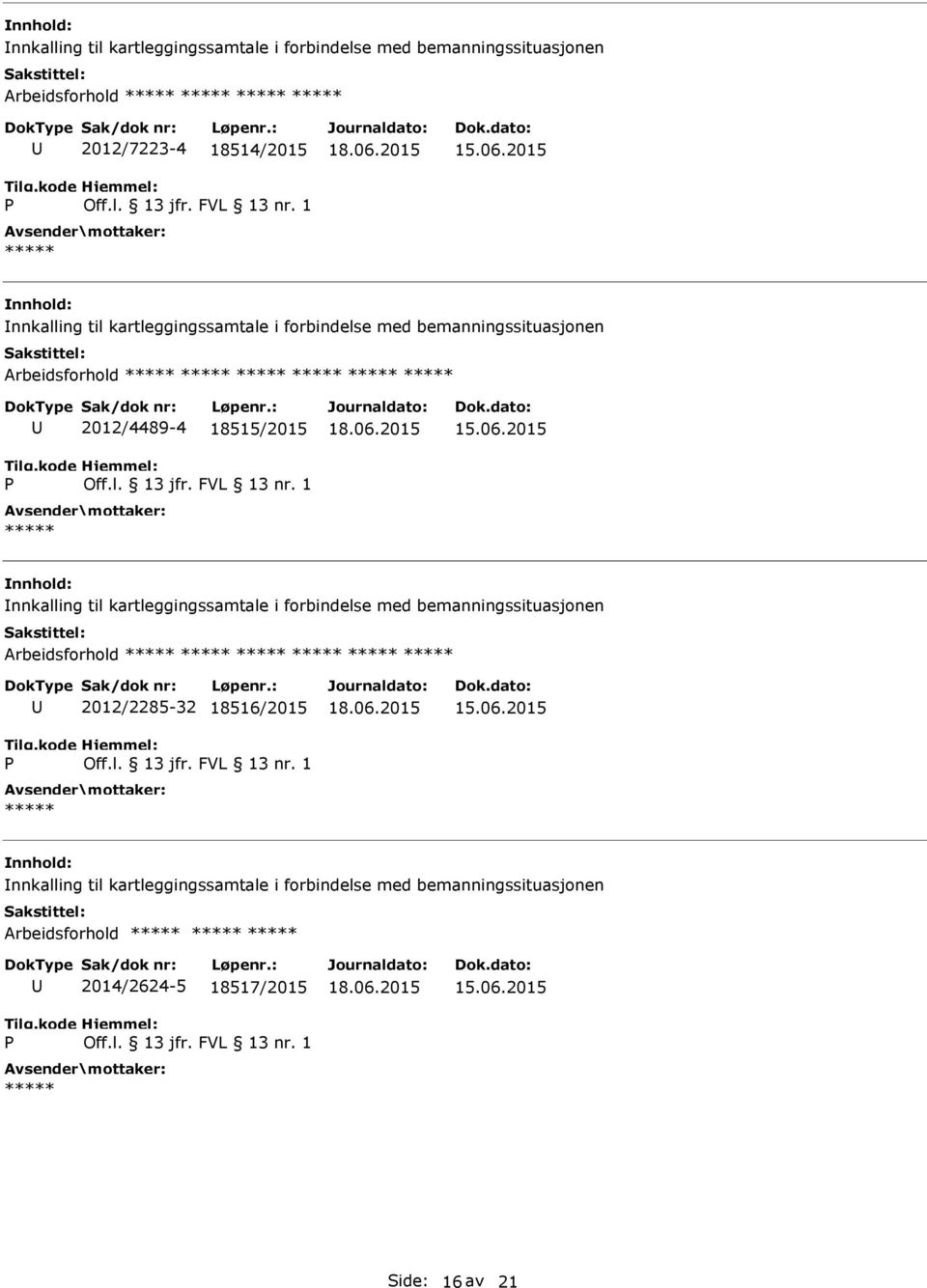 nnkalling til kartleggingssamtale i forbindelse med bemanningssituasjonen Arbeidsforhold 2012/2285-32 18516/2015