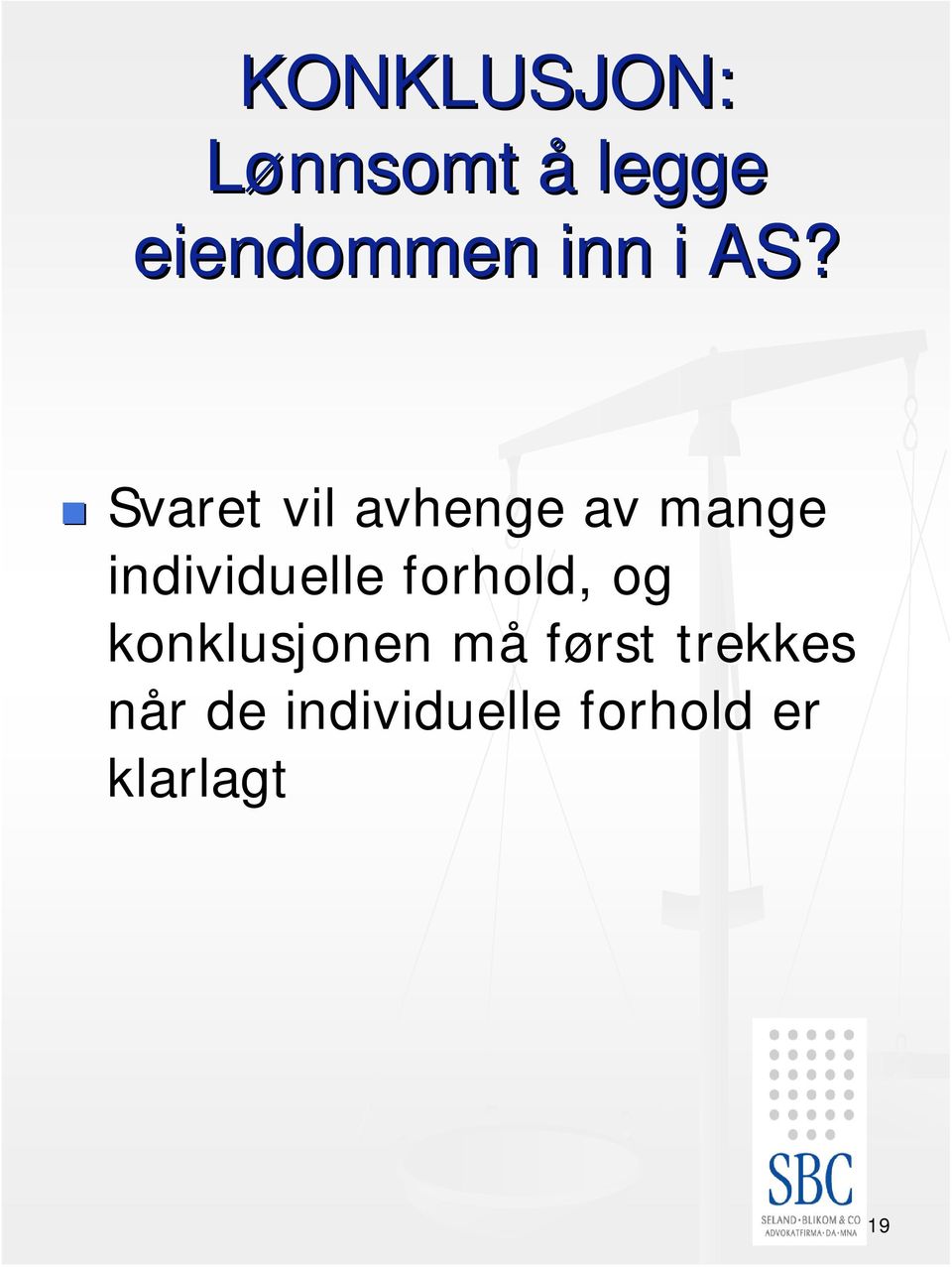 individuelle forhold, og konklusjonen måm