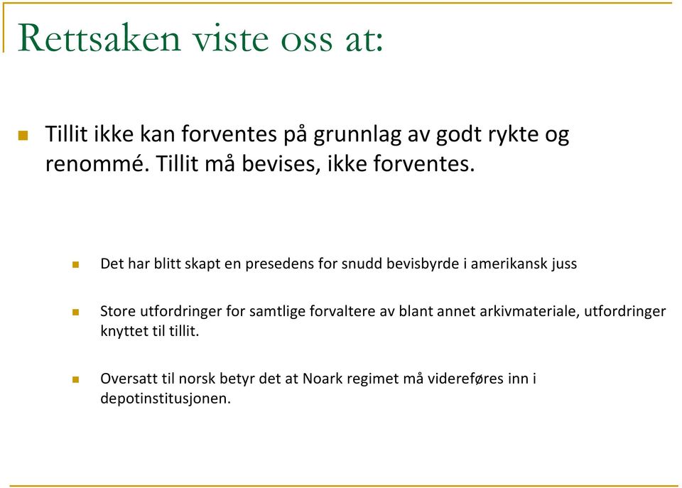 Det har blitt skapt en presedens for snudd bevisbyrde i amerikansk juss Store utfordringer for