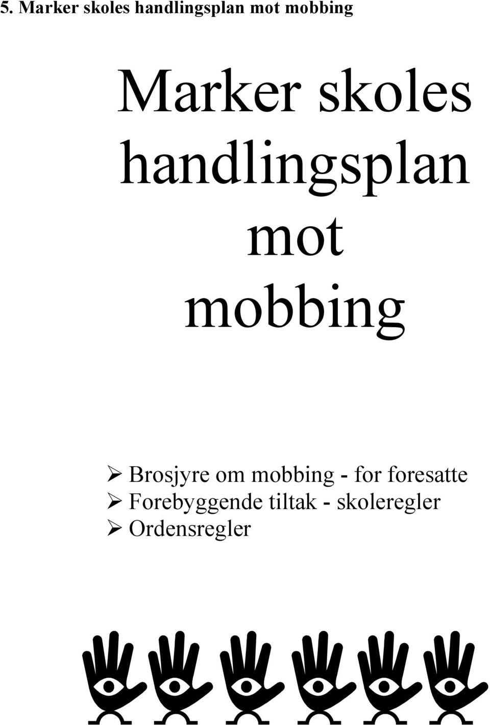 mobbing Brosjyre om mobbing for