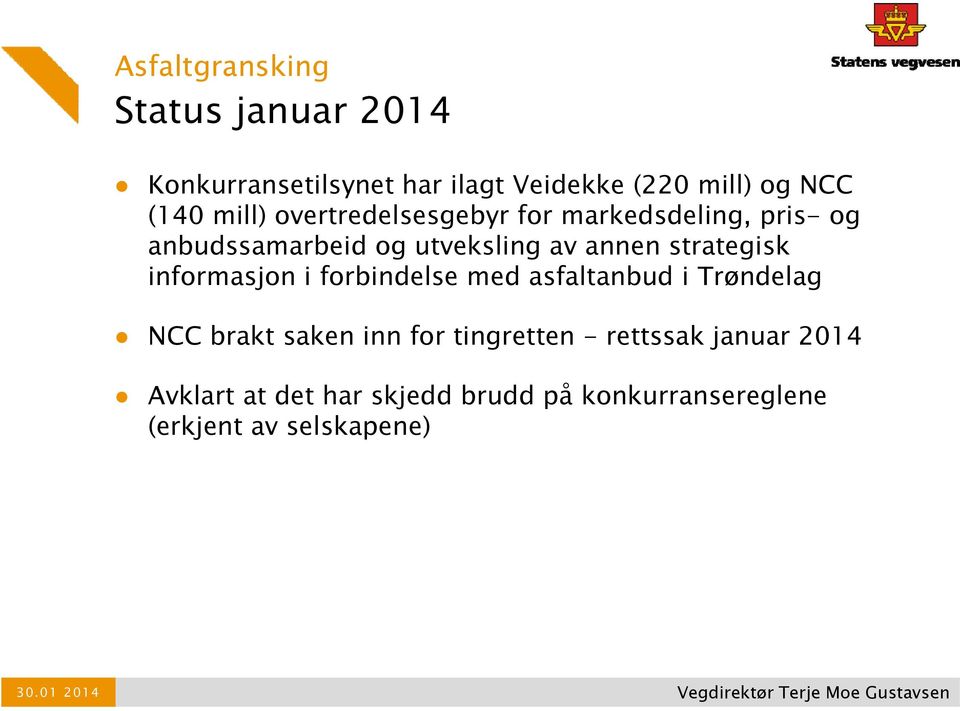 informasjon i forbindelse med asfaltanbud i Trøndelag NCC brakt saken inn for tingretten - rettssak januar