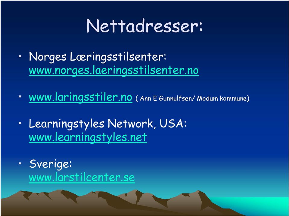 no ( Ann E Gunnulfsen/ Modum kommune) Learningstyles