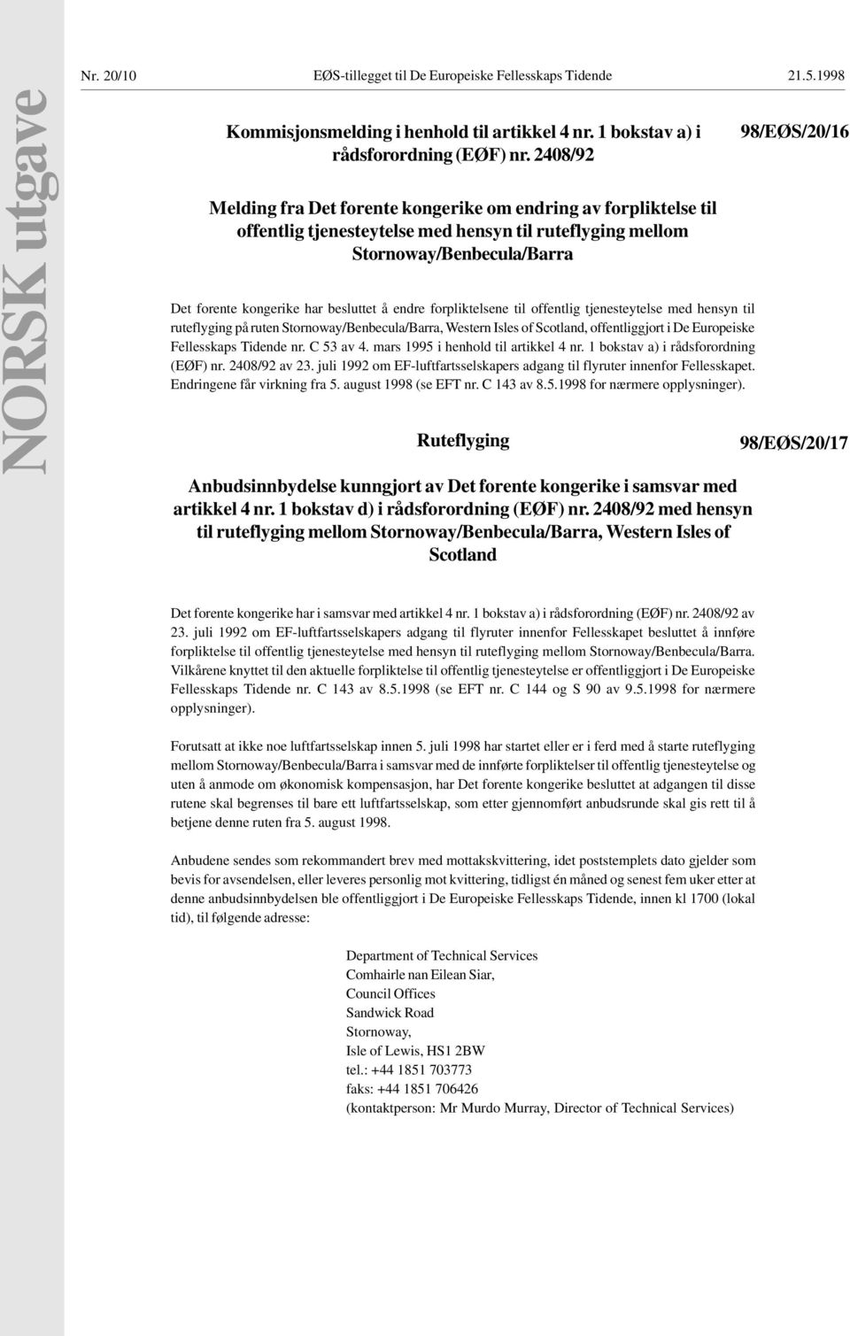 endre forpliktelsene til offentlig tjenesteytelse med hensyn til ruteflyging på ruten Stornoway/Benbecula/Barra, Western Isles of Scotland, offentliggjort i De Europeiske Fellesskaps Tidende nr.