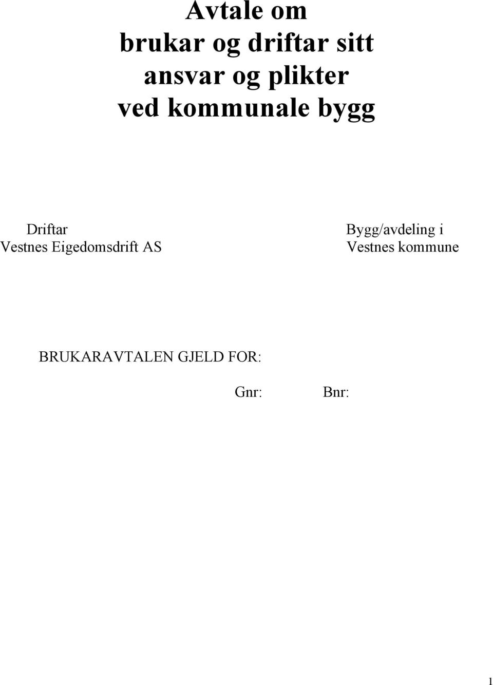 Bygg/avdeling i Vestnes Eigedomsdrift AS