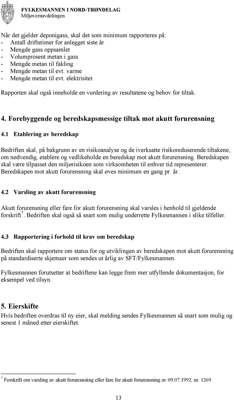 Forebyggende og beredskapsmessige tiltak mot akutt forurensning 4.