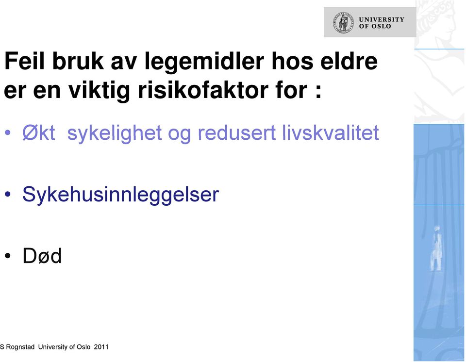 for : Økt sykelighet og redusert