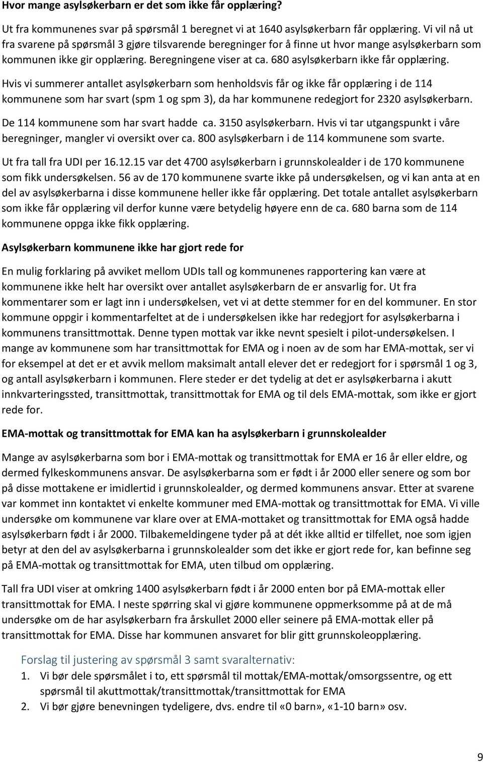 680 asylsøkerbarn ikke får opplæring.