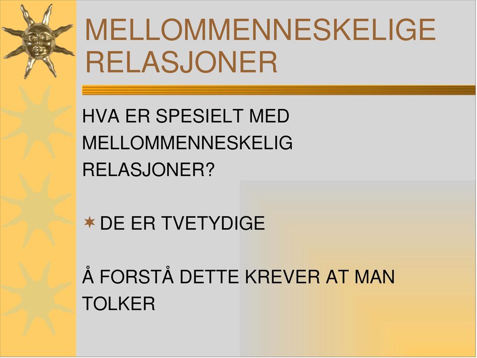 MELLOMMENNESKELIG RELASJONER?