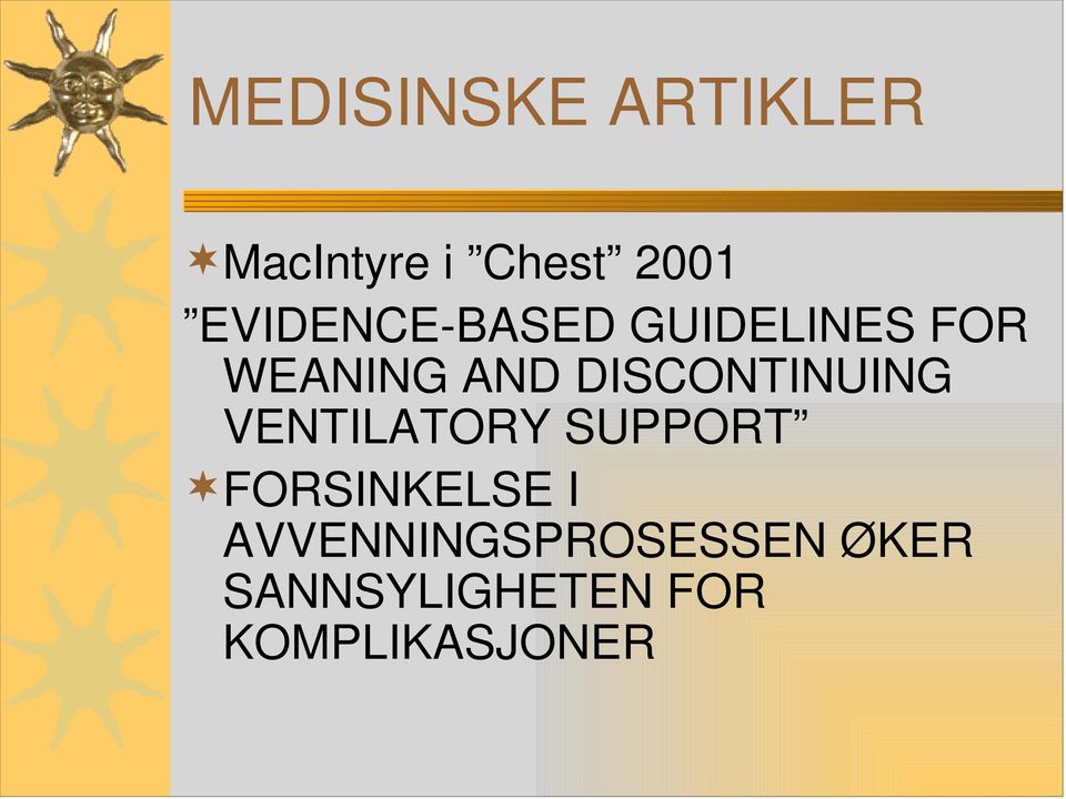 DISCONTINUING VENTILATORY SUPPORT FORSINKELSE I