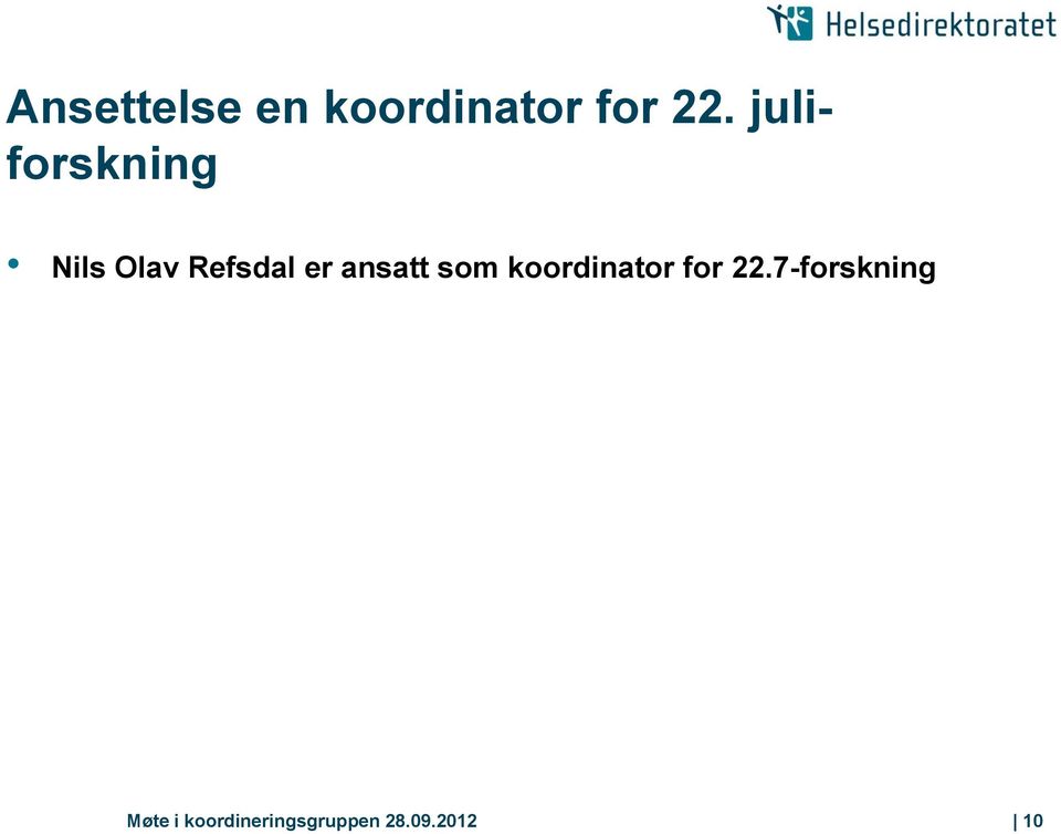 ansatt som koordinator for 22.