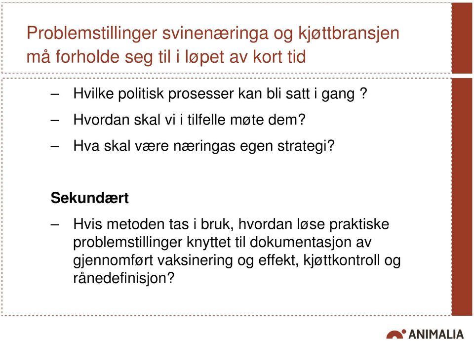 Hva skal være næringas egen strategi?