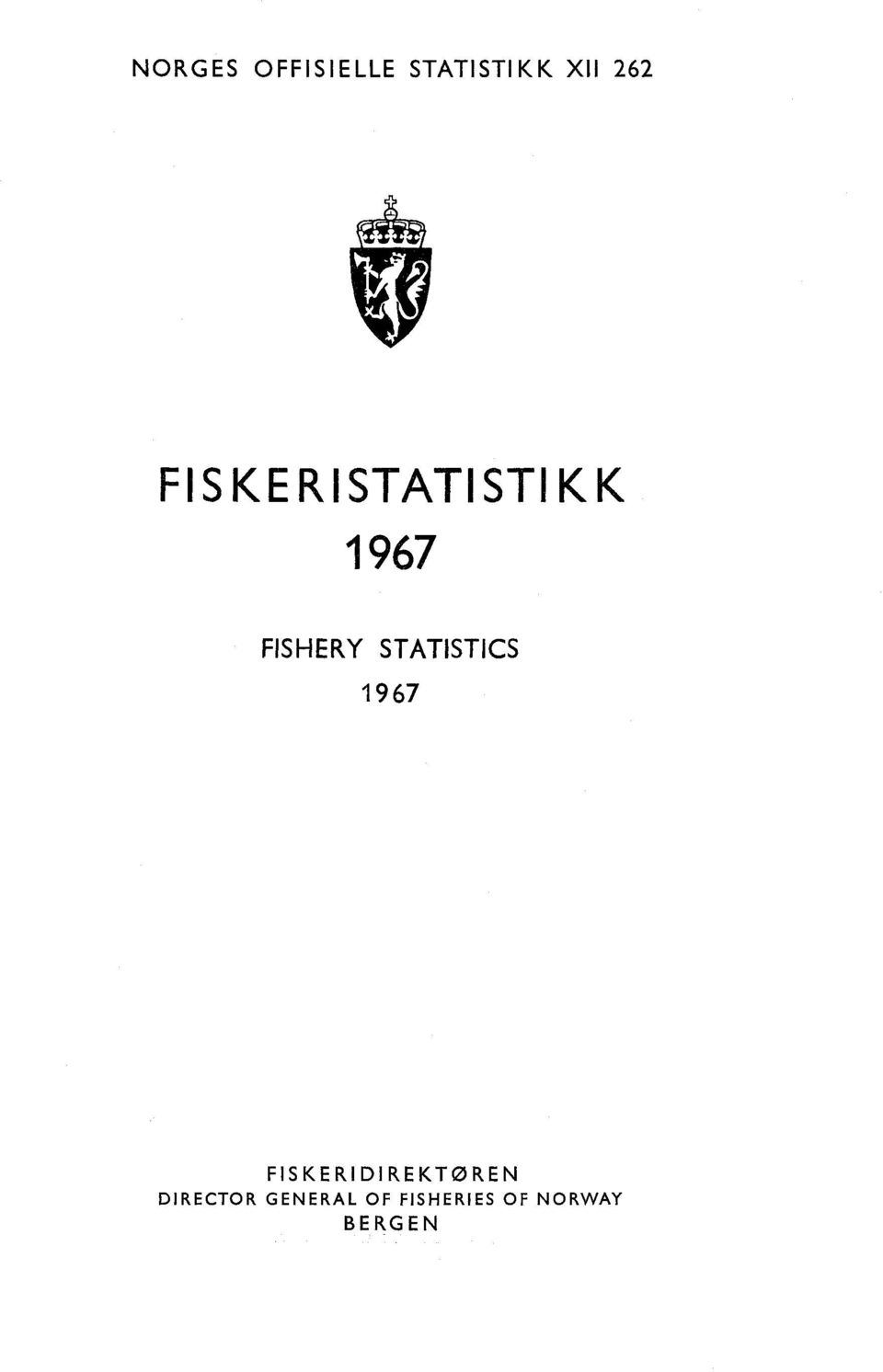 STATISTICS 1967 FISKERIDIREKTØREN