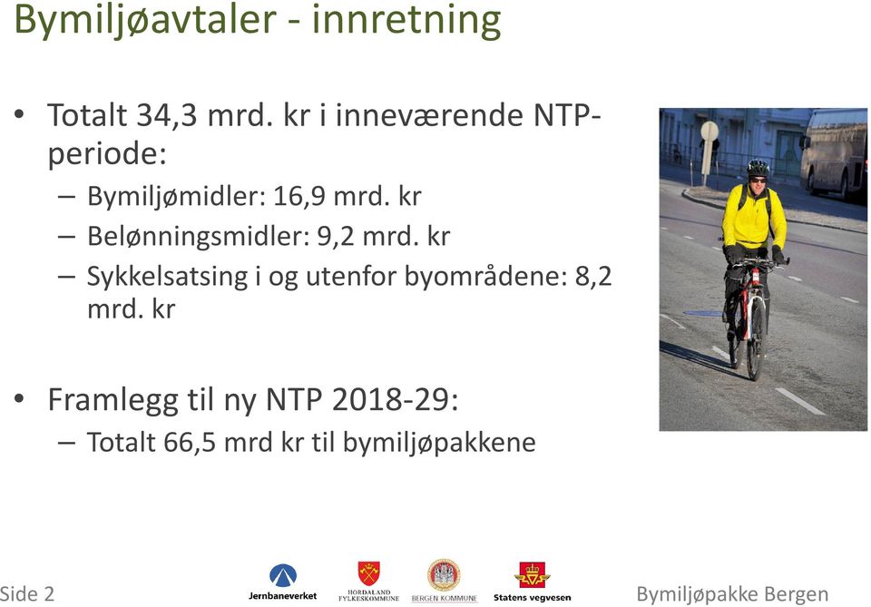 kr Belønningsmidler: 9,2 mrd.