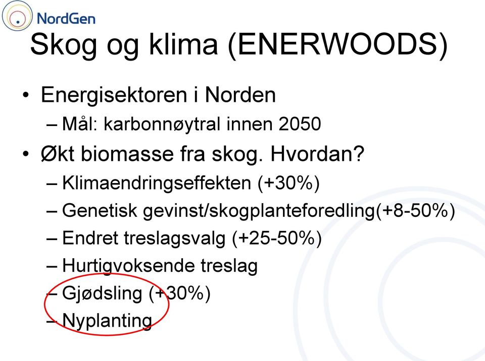 Klimaendringseffekten (+30%) Genetisk