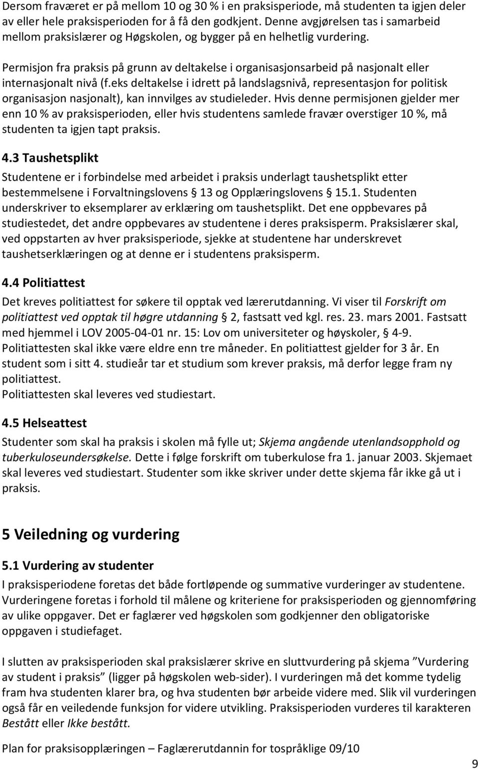 Permisjon fra praksis på grunn av deltakelse i organisasjonsarbeid på nasjonalt eller internasjonalt nivå (f.