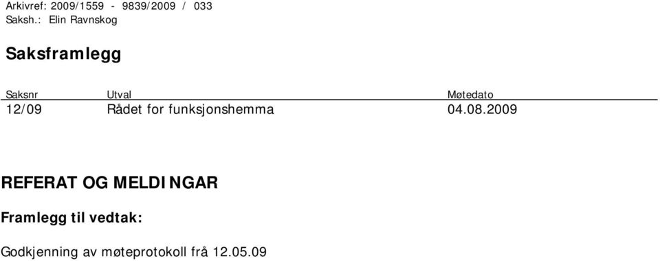 : Elin Ravnskog 12/09 Rådet for