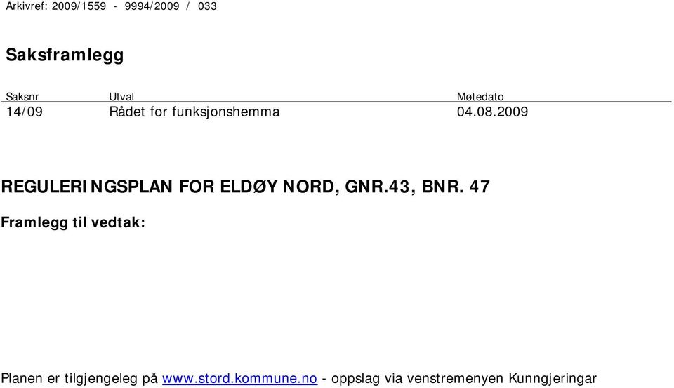 2009 REGULERINGSPLAN FOR ELDØY NORD, GNR.43, BNR.