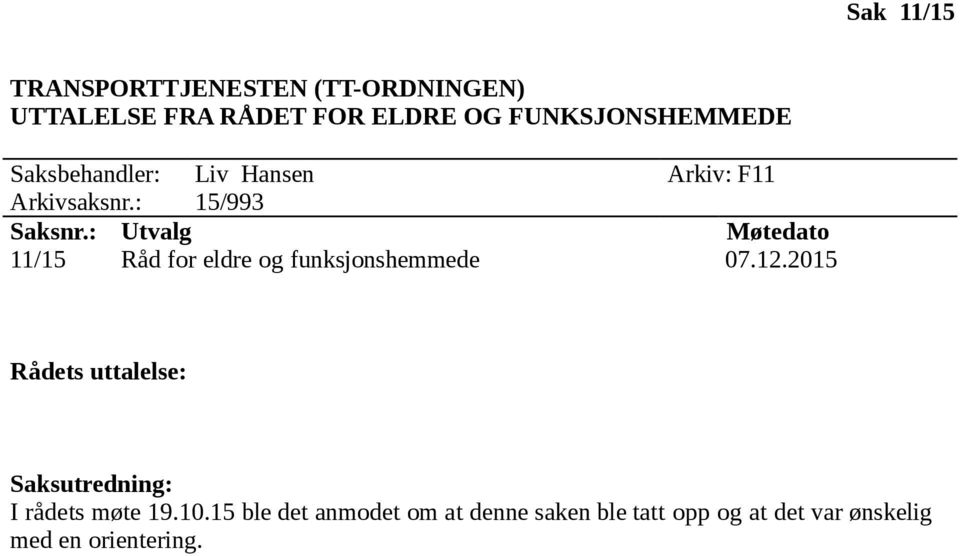 : Utvalg Møtedato 11/15 Råd for eldre og funksjonshemmede 07.12.