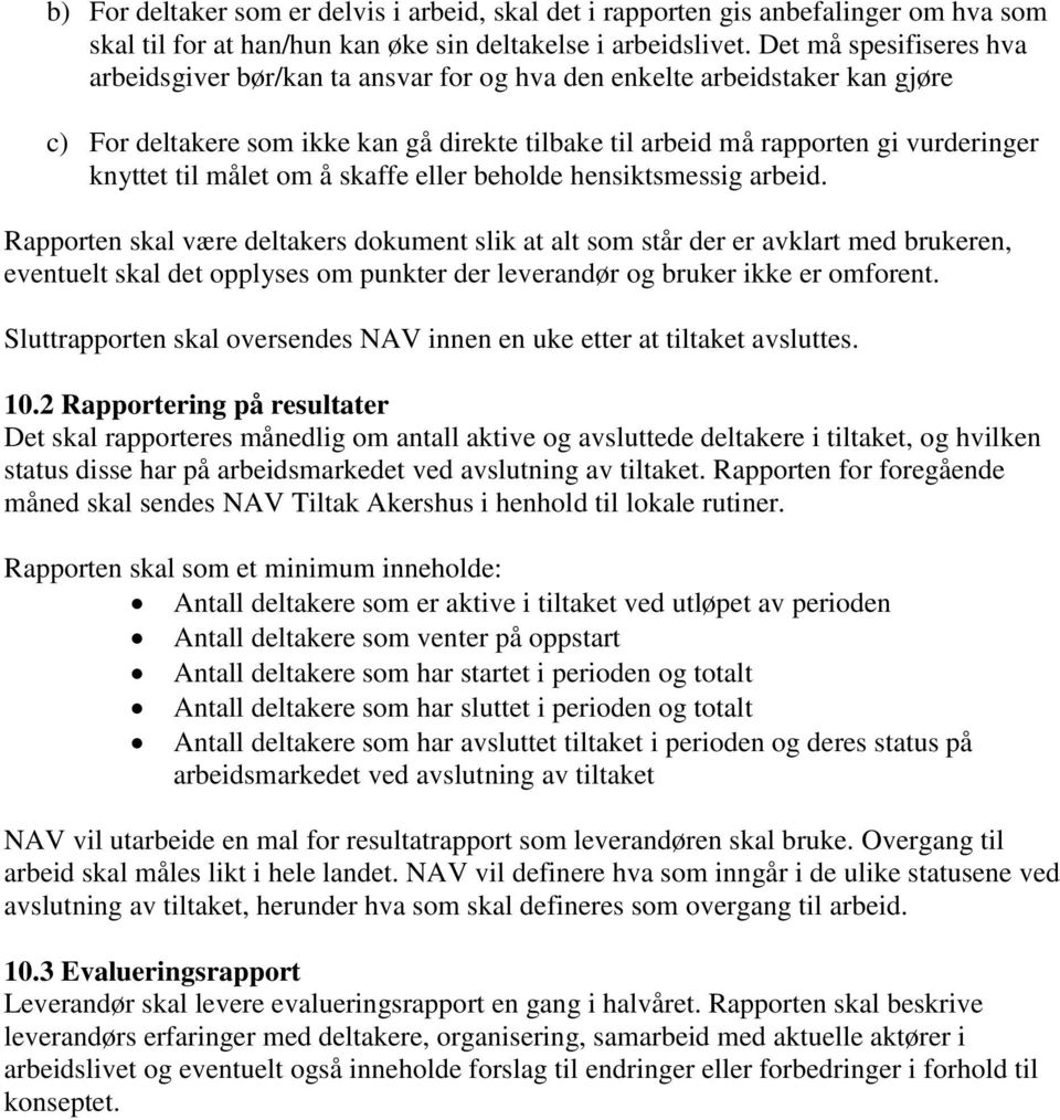 til målet om å skaffe eller beholde hensiktsmessig arbeid.