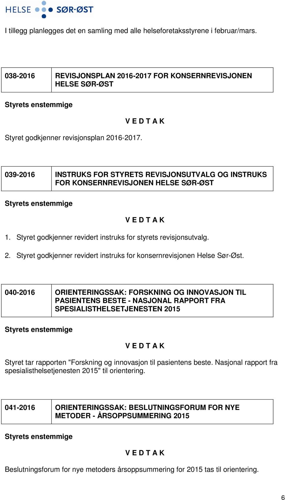 Styret godkjenner revidert instruks for konsernrevisjonen Helse Sør-Øst.