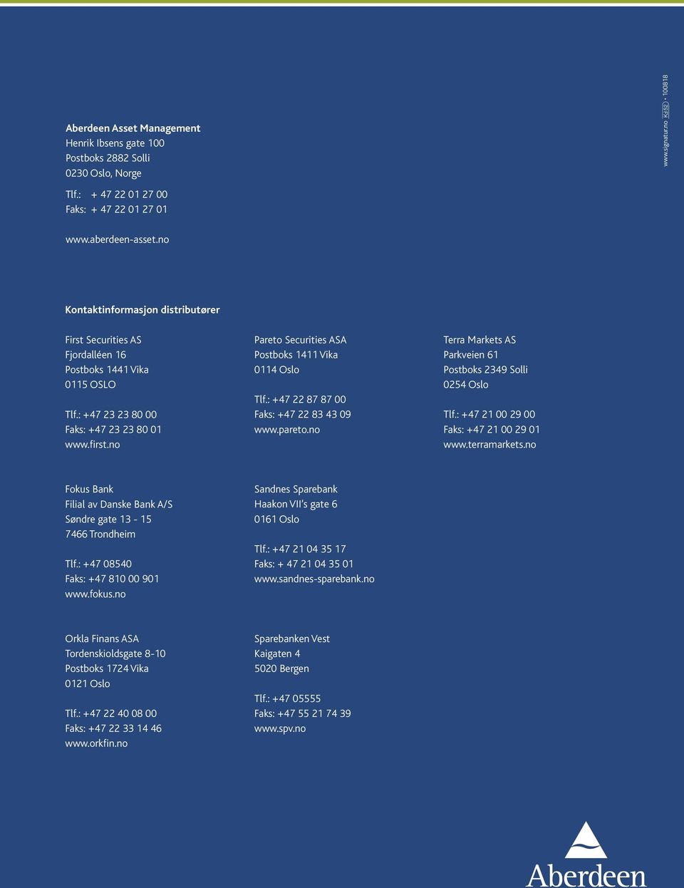 no Pareto Securities ASA Postboks 1411 Vika 0114 Oslo Tlf.: +47 22 87 87 00 Faks: +47 22 83 43 09 www.pareto.no Terra Markets AS Parkveien 61 Postboks 2349 Solli 0254 Oslo Tlf.