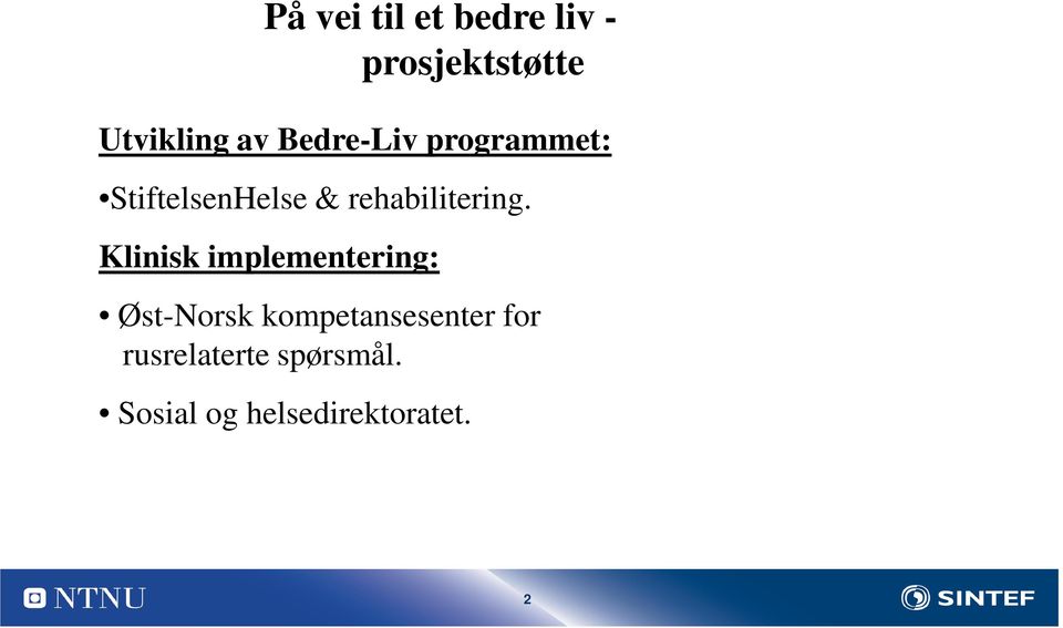 Klinisk implementering: Øst-Norsk kompetansesenter for