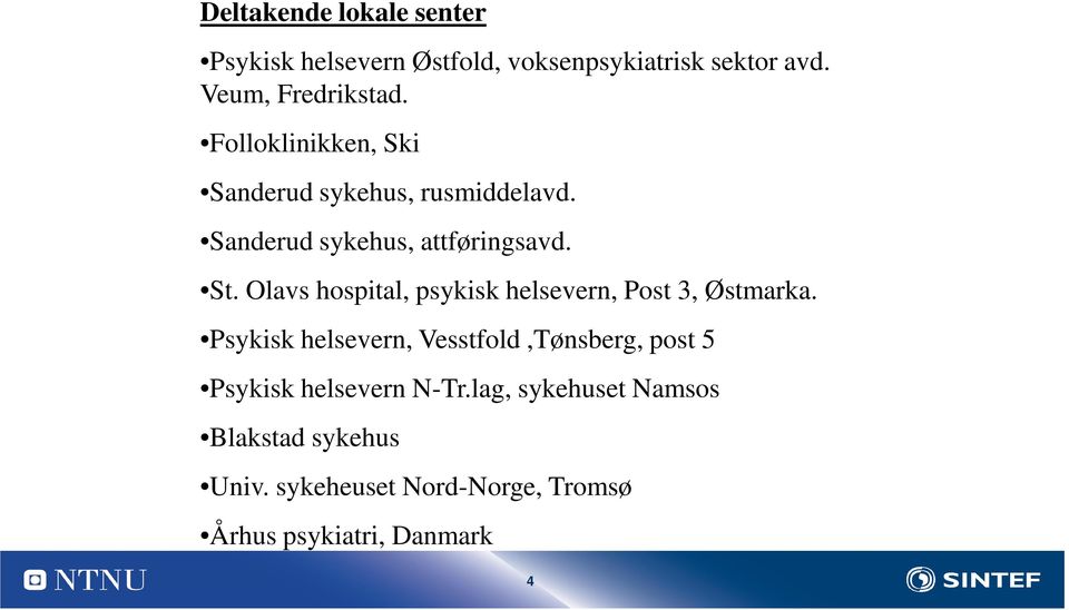 Olavs hospital, psykisk helsevern, Post 3, Østmarka.