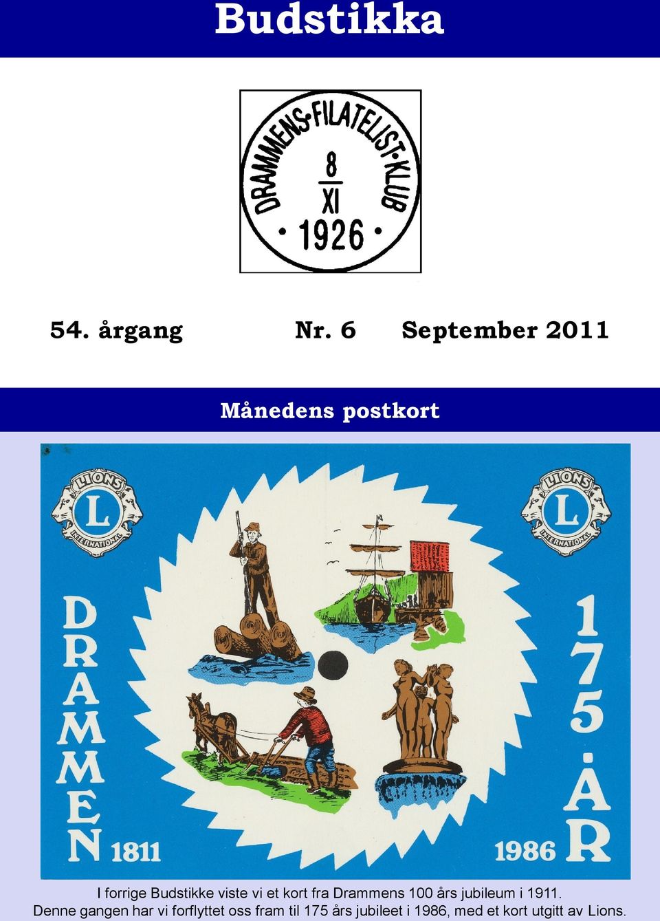 viste vi et kort fra Drammens 100 års jubileum i 1911.