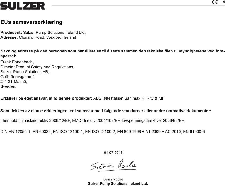 Product Safety and Regulations, Sulzer Pump Solutions AB, Gråbrödersgatan 2, 211 21 Malmö, Sweden.