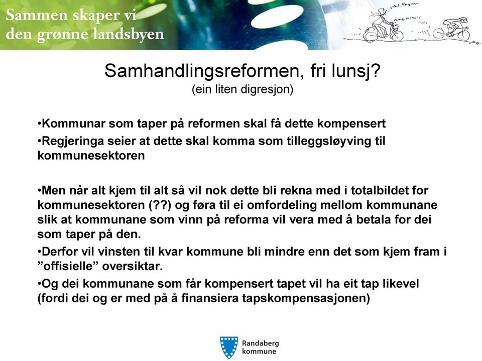 Men når alt kjem til alt så vil nok dette bli rekna med i totalbildet for kommunesektoren (?