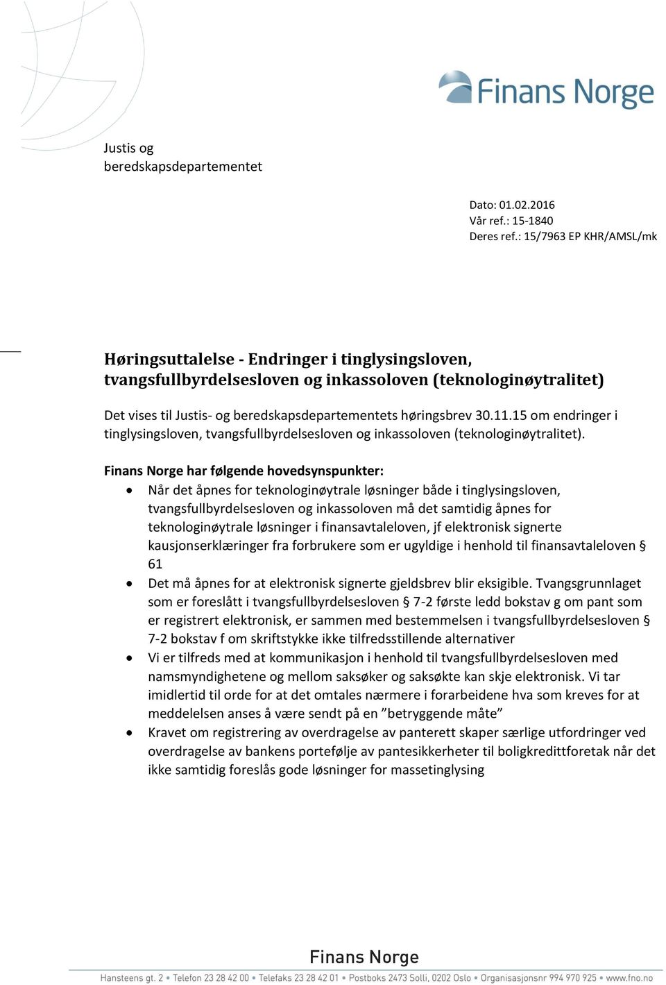 30.11.15 om endringer i tinglysingsloven, tvangsfullbyrdelsesloven og inkassoloven (teknologinøytralitet).