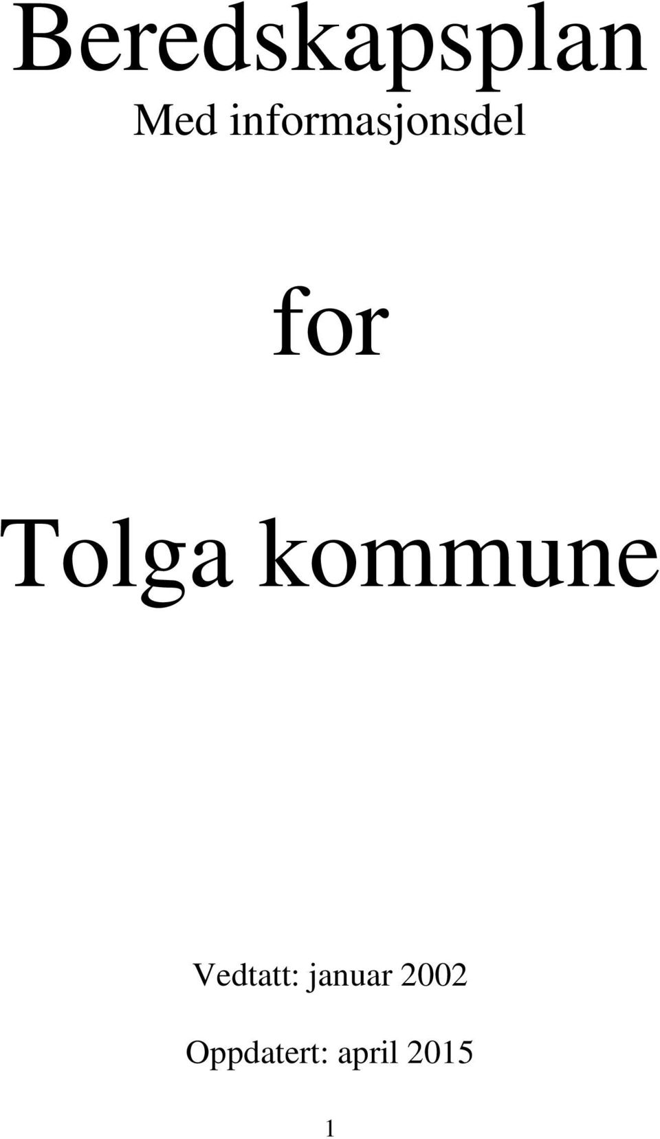 Tolga kommune Vedtatt: