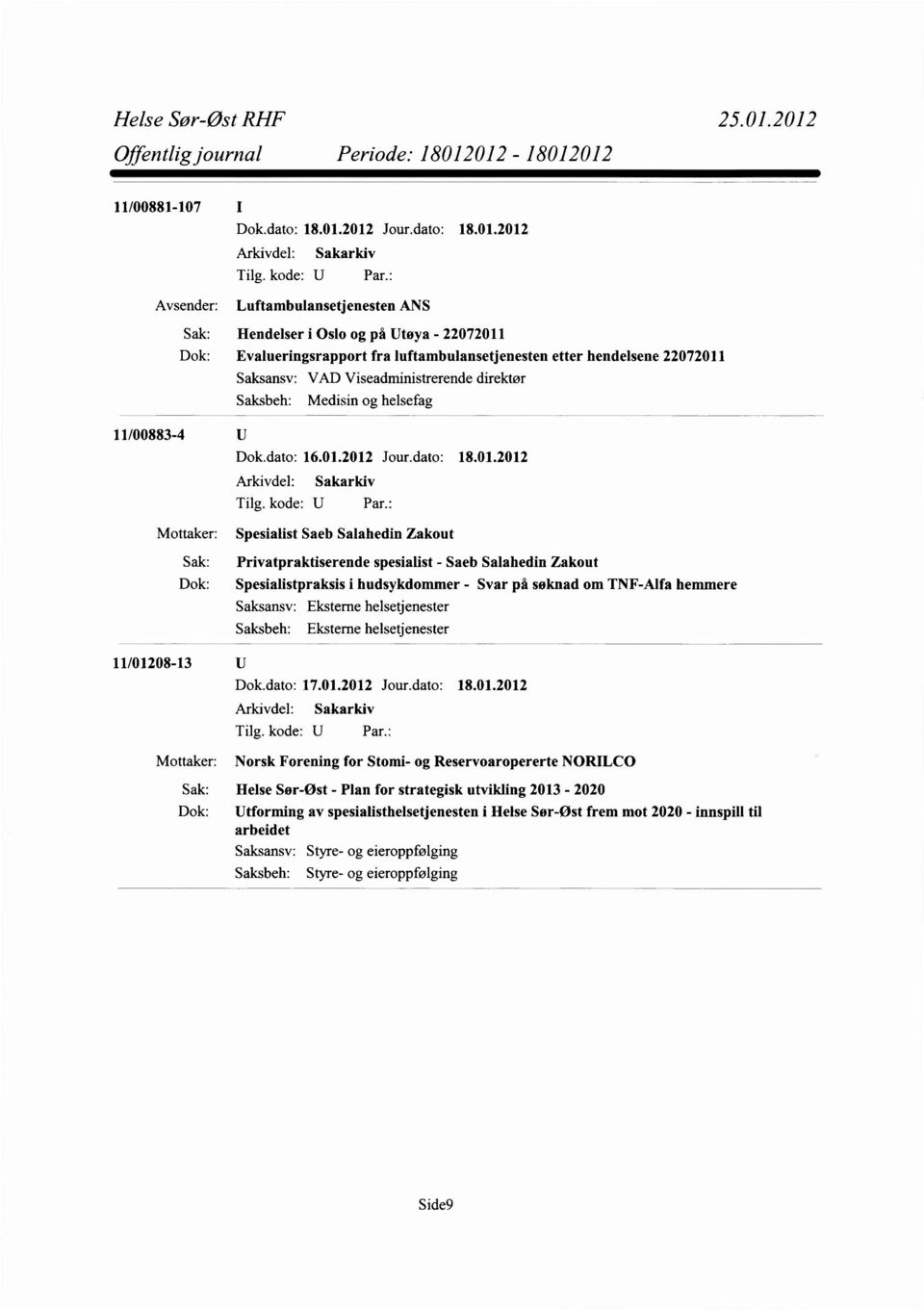 Medisin og helsefag 11/00883-4 Mottaker: Dok: 11/012