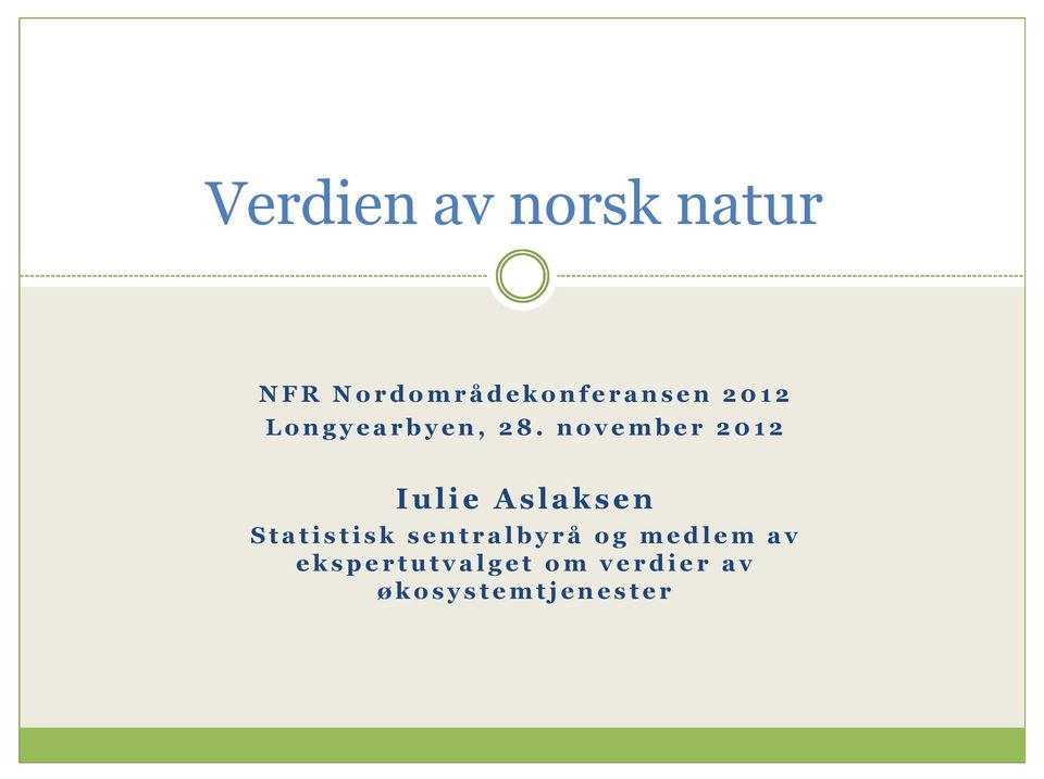 n o v e m b e r 2 0 1 2 Iulie A s laksen S t a t i s t i s k s e n t r a l