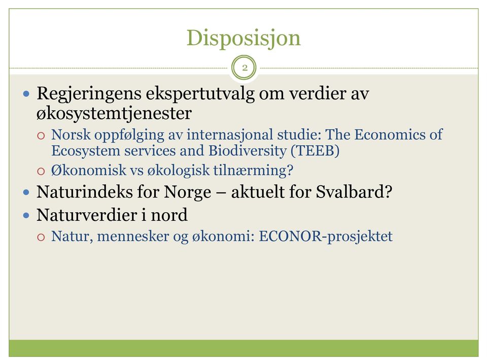 Biodiversity (TEEB) Økonomisk vs økologisk tilnærming?