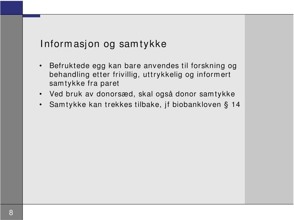 informert samtykke fra paret Ved bruk av donorsæd, skal også