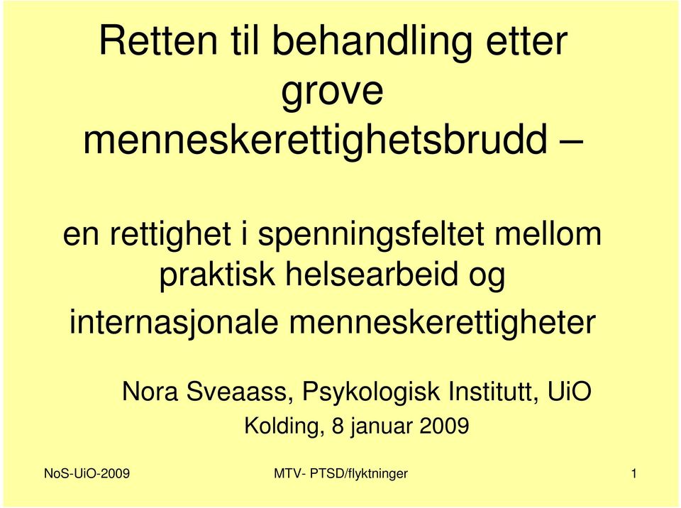 internasjonale menneskerettigheter Nora Sveaass, Psykologisk