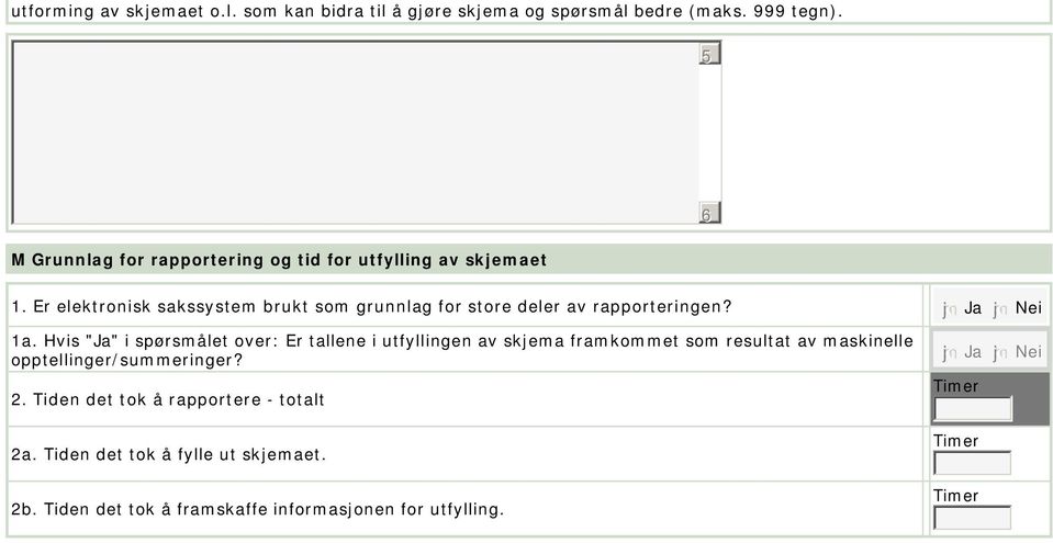 Er elektronisk sakssystem brukt som grunnlag for store deler av rapporteringen?