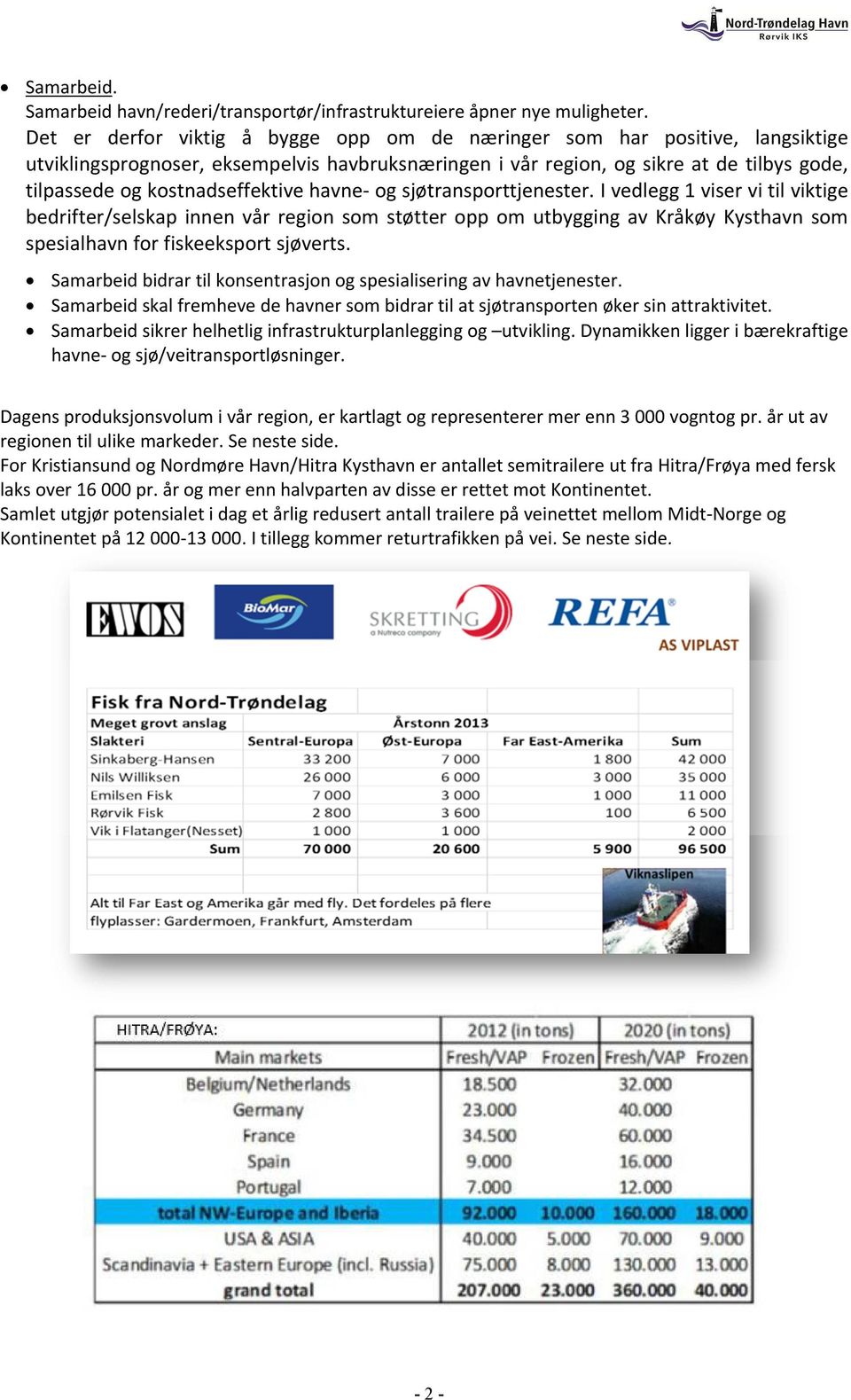 kostnadseffektive havne- og sjøtransporttjenester.