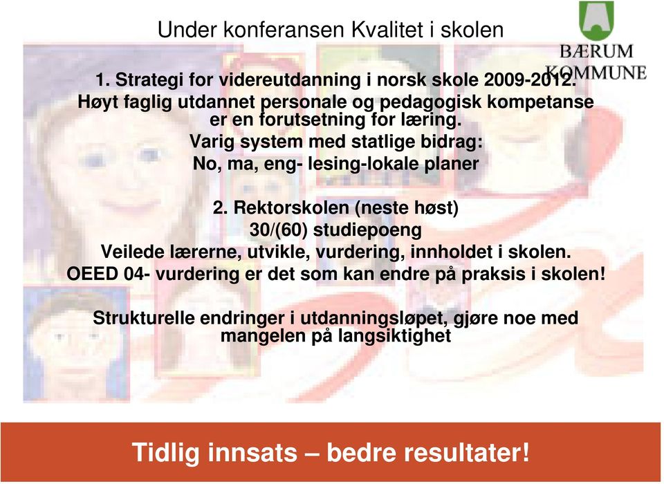 Varig system med statlige bidrag: No, ma, eng- lesing-lokale planer 2.