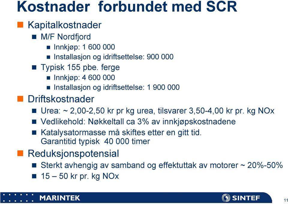 tilsvarer 3,50-4,00 kr pr.