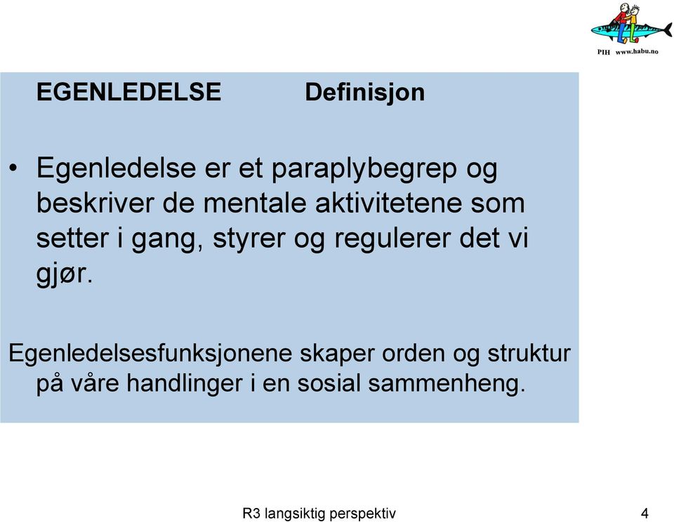 regulerer det vi gjør.