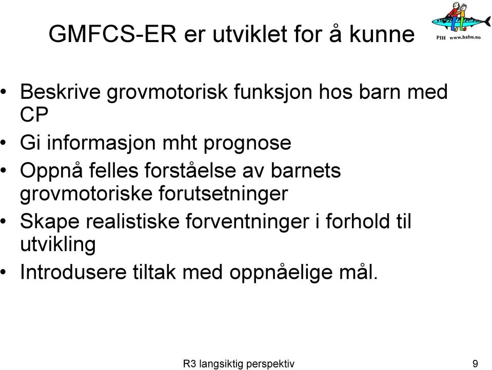 grovmotoriske forutsetninger Skape realistiske forventninger i forhold