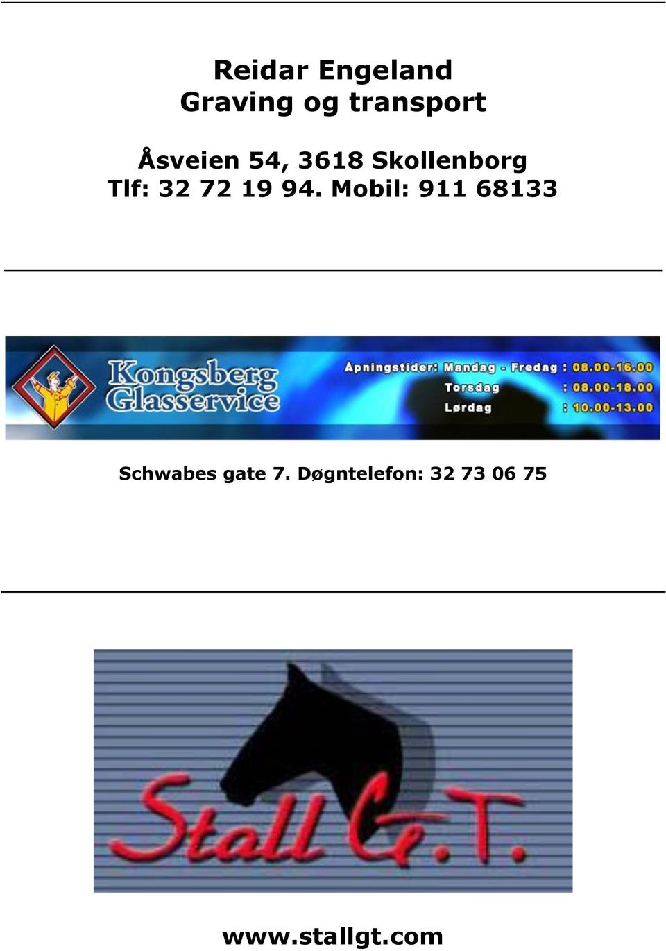 19 94. Mobil: 911 68133 Schwabes gate 7.