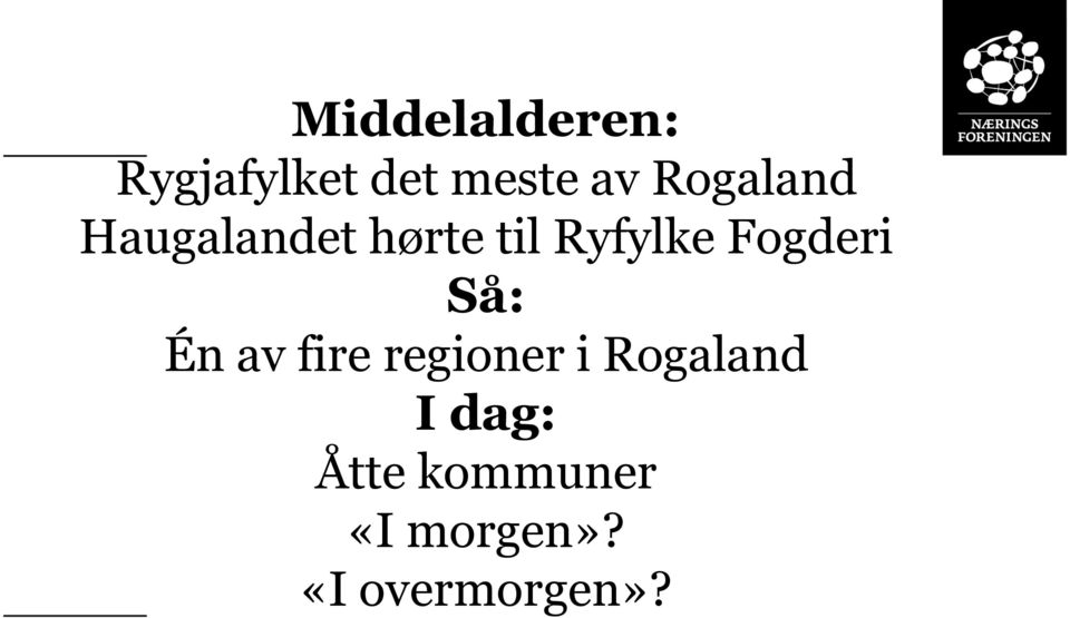 Fogderi Så: Én av fire regioner i Rogaland
