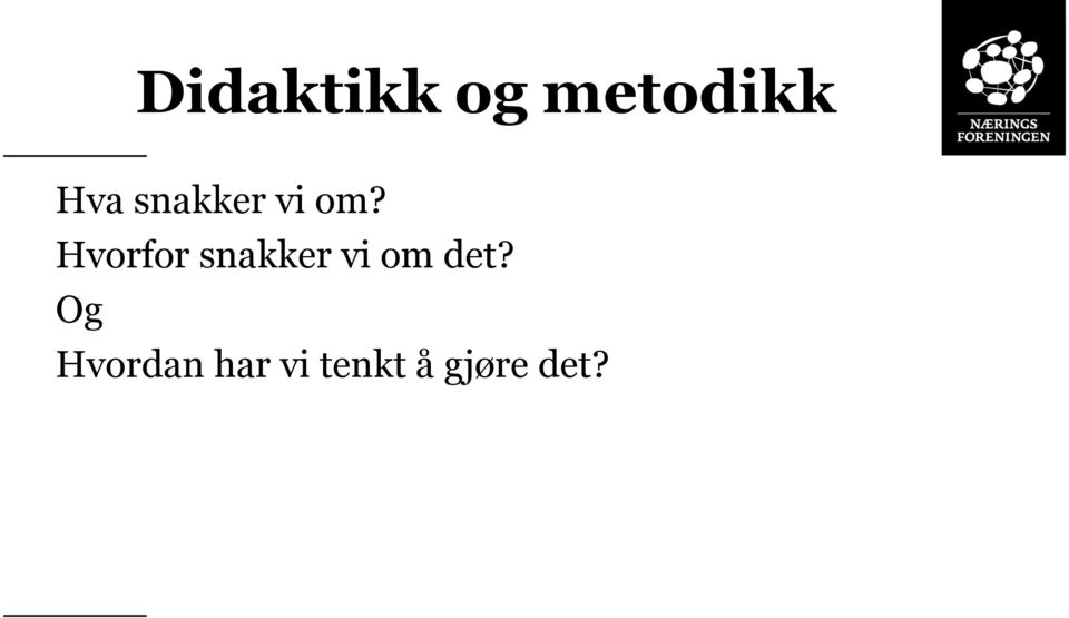 Hvorfor snakker vi om det?