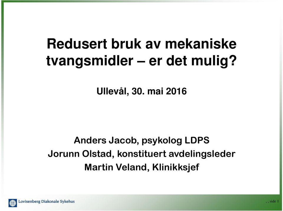 mai 2016 Anders Jacob, psykolog LDPS Jorunn